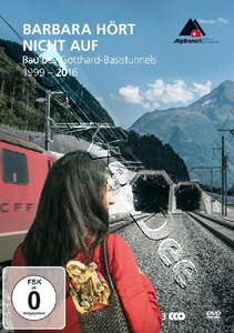 Barbara Is Not Finished Yet Construction Gotthard Base Tunnel | Barbara hrt nicht auf - Bau des St. Gotthard-Basistunnel 1999-2016  |   DVD